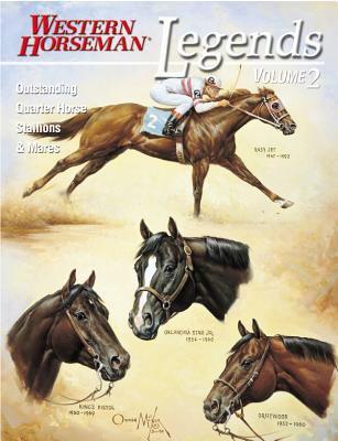 Legends Vol. 2 : Outstanding Quarter House Stallions and Mares