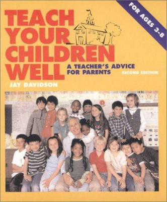 Teach Your Children Well : A Teacher's Advice for Parents