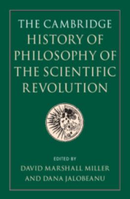 The Cambridge History of Philosophy of the Scientific Revolution