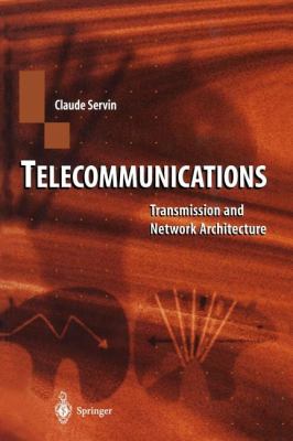 Telecommunications : Transmission and Network Architecture
