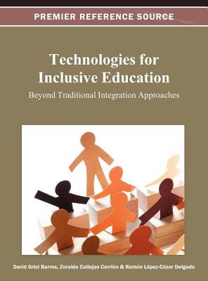 Technologies for Inclusive Education : Beyond Traditional Integration Approaches