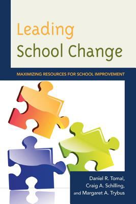 Leading School Change : Maximizing Resources for School Improvement