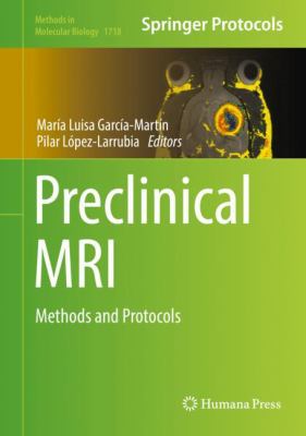 Preclinical MRI : Methods and Protocols
