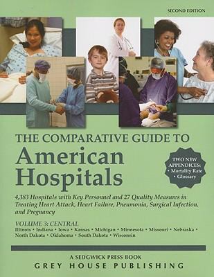 The Comparative Guide to American Hospitals Vol. 3 : Central Region