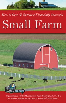 How to Open and Operate a Financially Successful Small Farm : With Companion CD-ROM