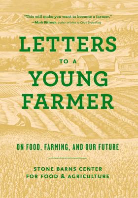 Letters to a Young Farmer : On Food, Farming, and Our Future