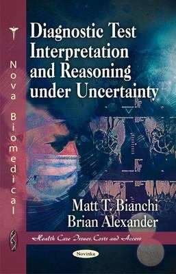 Diagnostic Test Interpretation and Reasoning under Uncertainty