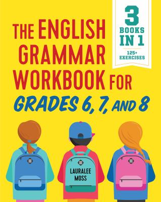 The English Grammar Workbook for Grades 6, 7, And 8