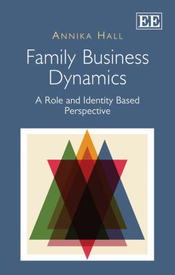 Family Business Dynamics : A Role and Identity Based Perspective