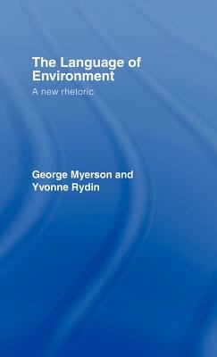 The Language of Environment : A New Rhetoric