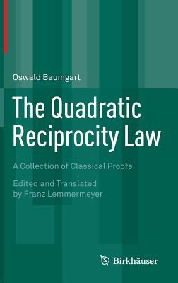 The Quadratic Reciprocity Law : A Collection of Classical Proofs