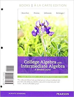College Algebra with Intermediate Algebra : A Blended Course, Books a la Carte Edition