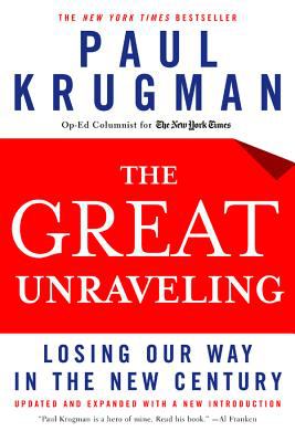 Great Unraveling : Losing Our Way in the New Century