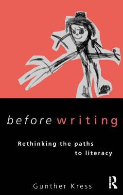 Before Writing : Rethinking the Paths to Literacy
