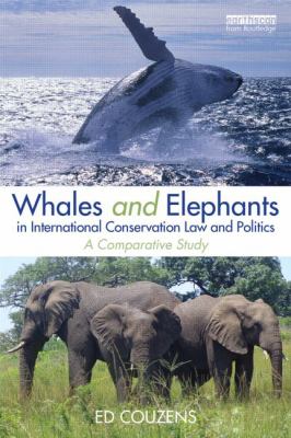 Whales and Elephants in International Conservation Law and Politics : A Comparative Study
