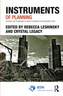 Instruments of Planning : Tensions and Challenges for More Equitable and Sustainable Cities