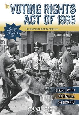 The Voting Rights Act of 1965 : An Interactive History Adventure