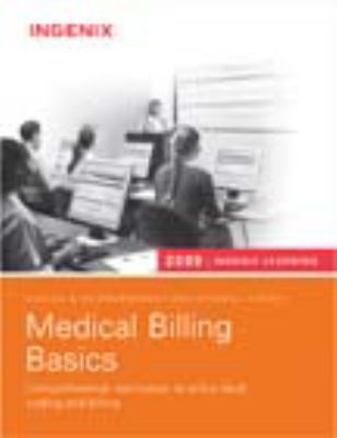 Medical Billing Basics : Comprehensive Instruction to Entry-Level Coding and Billing