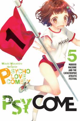 Psycome, Vol. 5 (light Novel) : Murder Machine and the Catastrophic Athletic Festival