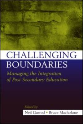 Challenging Boundaries : Managing the Integration of Post-Secondary Education