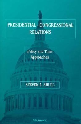 Presidential-Congressional Relations : Policy and Time Approaches