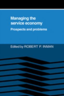 Managing the Service Economy : Prospects and Problems