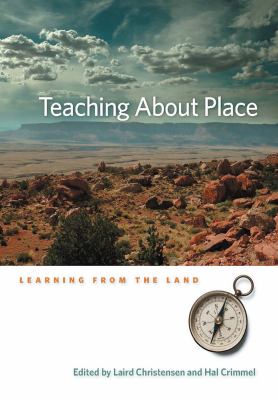 Teaching about Place : Learning from the Land