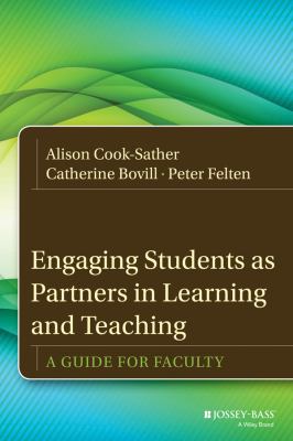 Engaging Students As Partners in Learning and Teaching : A Guide for Faculty