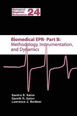 Biomedical EPR Pt. B : Methodology, Instrumentation, and Dynamics