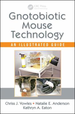 Gnotobiotic Mouse Technology : An Illustrated Guide