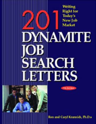 201 Dynamite Job Search Letters : Writing Right for Today's New Job Market