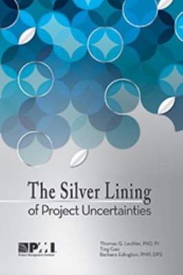 The Silver Lining of Project Uncertainties