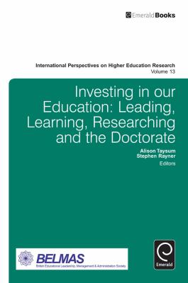 Investing in Our Education : Leading, Learning, Researching and the Doctorate