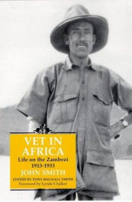 Vet in Africa : Life on the Zambezi, 1913-1933