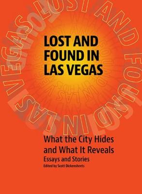 Lost and Found in Las Vegas : What the City Hides and What It Reveals
