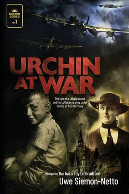 Urchin at War : The Tale of a Leipzig Rascal and His Lutheran Granny under Bombs in Nazi Germany