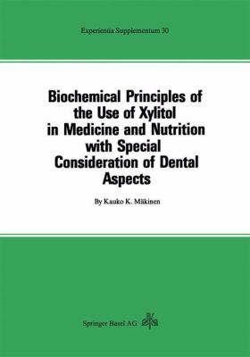 Biochemical Principles of the Use of Xylitol in Medicine and Nutrition with Special Consideration of Dental Aspects
