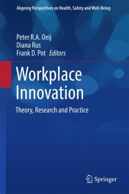 Theory, Research and Practice in Workplace Innovation