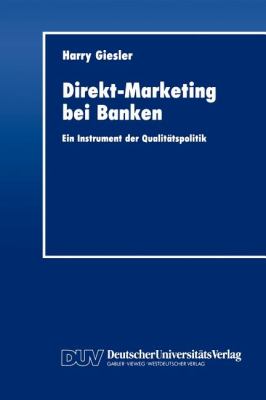 Direkt-Marketing Bei Banken : Ein Instrument der Qualitätspolitik