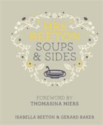 Mrs Beeton's Soups & Sides : Foreword by Thomasina Miers