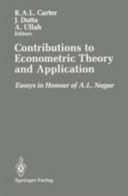 Contributions to Econometric Theory and Application : A Volume in Honour of A. L. Nagar's Sixtieth Birthday