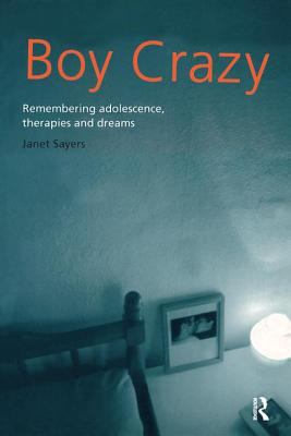Boy Crazy : Remembering Adolescence, Therapies and Dreams