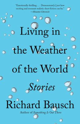 Living in the Weather of the World : Stories