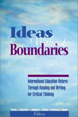 Ideas Without Boundaries : International Education Reform Through Reading and Writing for Critical Thinking