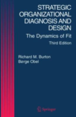 Strategic Organizational Diagnosis and Design : The Dynamics of Fit