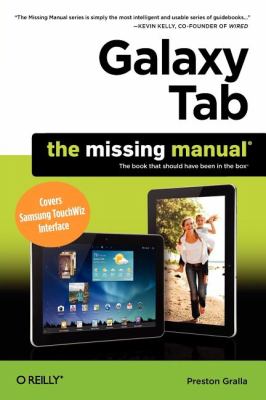 Galaxy Tab: the Missing Manual : Covers Samsung TouchWiz Interface