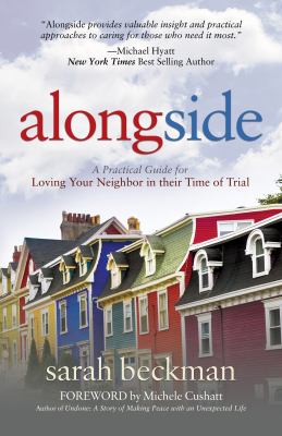 Alongside : A Practical Guide for Loving Your Neighbor in Their Time of Trial
