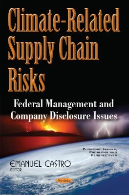 Climate-Related Supply Chain Risks : Federal Management and Company Disclosure Issues