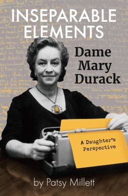 Inseparable Elements : Dame Mary Durack