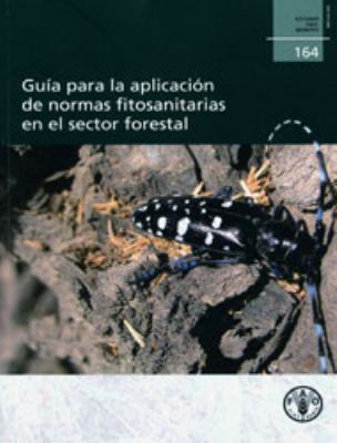 Guía para la Aplicación de Normas Fitosanitarias en el Sector Forestal